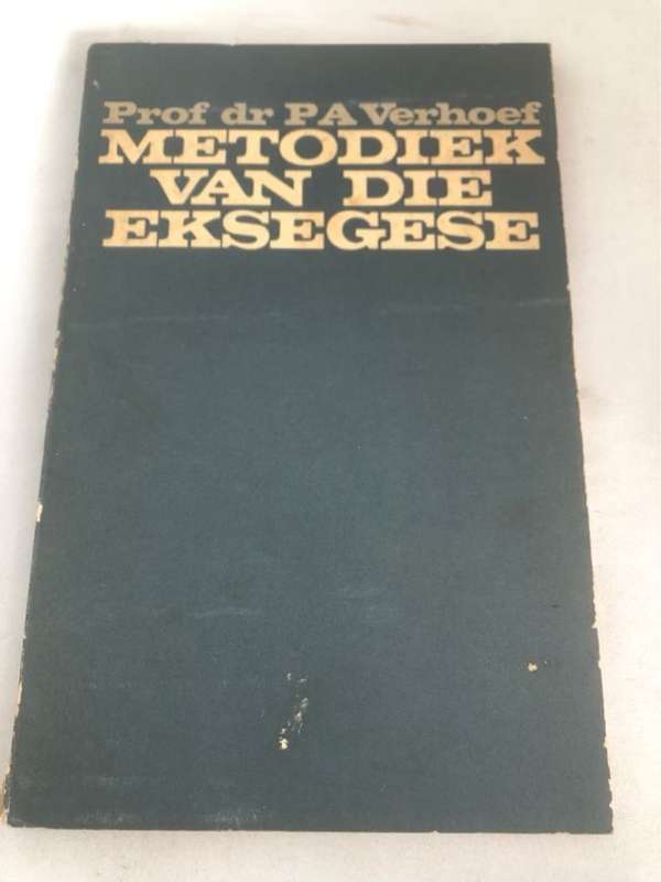 Methodiek van die Eksegese - P.A.Verhoef