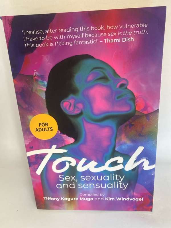 Touch, Sex, Sexuality and Sensuality - Mugo, Tiffany Kagure,,Windvogel, Kim,