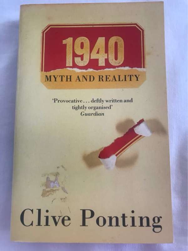 1940, Myth and Reality - Clive Ponting