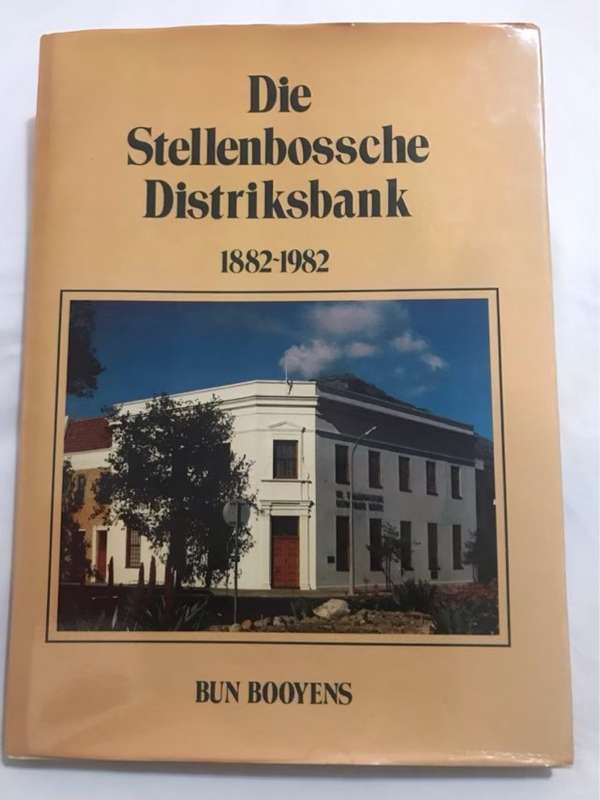 Die Stellenbische Distriksbank, 1882-1982 - Byn Booyens