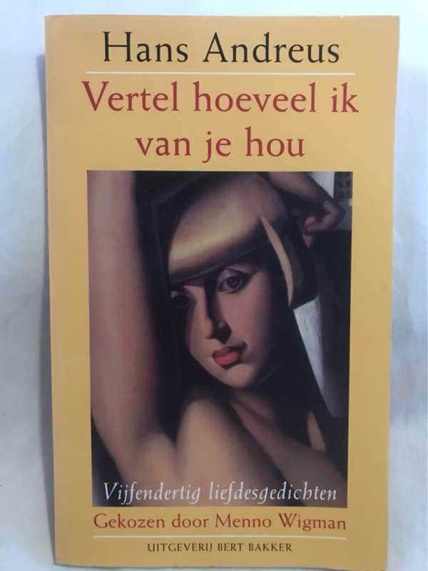 Vertel hoeveel ik van je hou, vijfendertig liefdesgedichten - Hans Andreus
