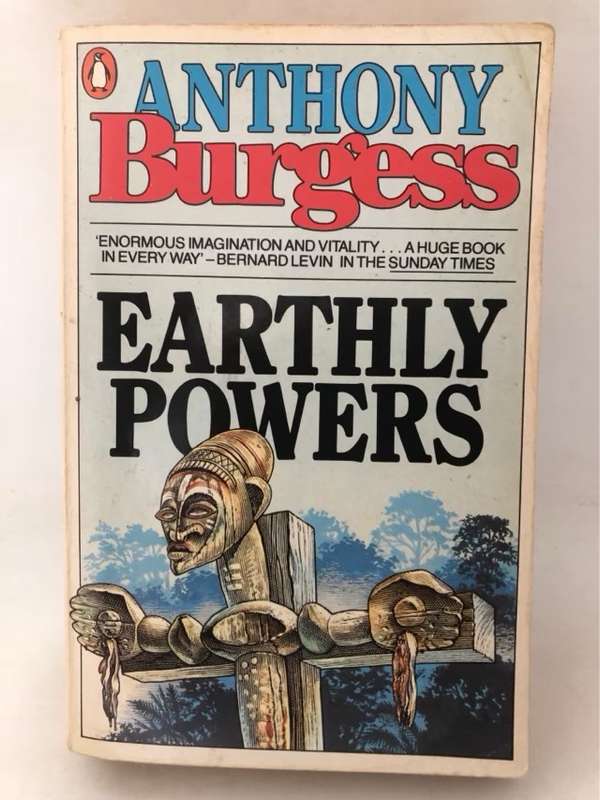 Earthly Powers - Anthony Burgess