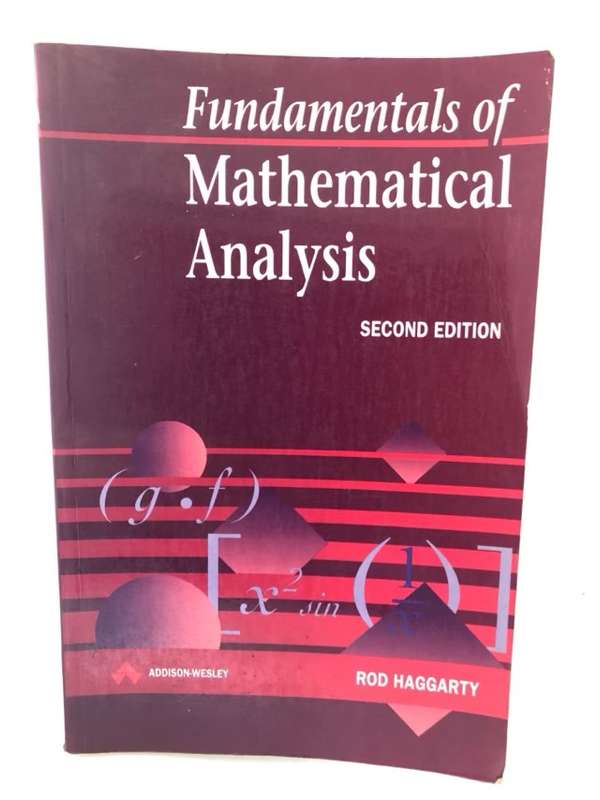 Fundamentals of Mathematical Analysis - Rod Haggarty