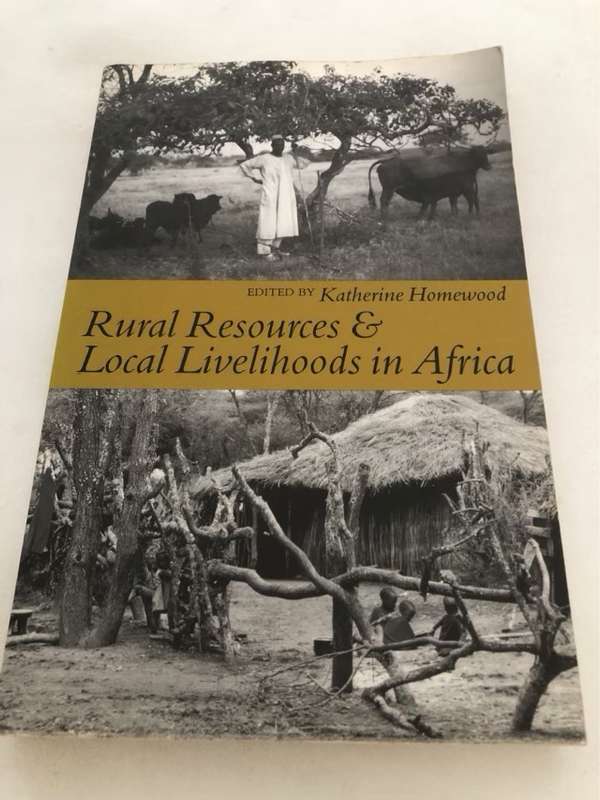 Rural Resources & Local Livelihoods in Africa - Katherine Homewood