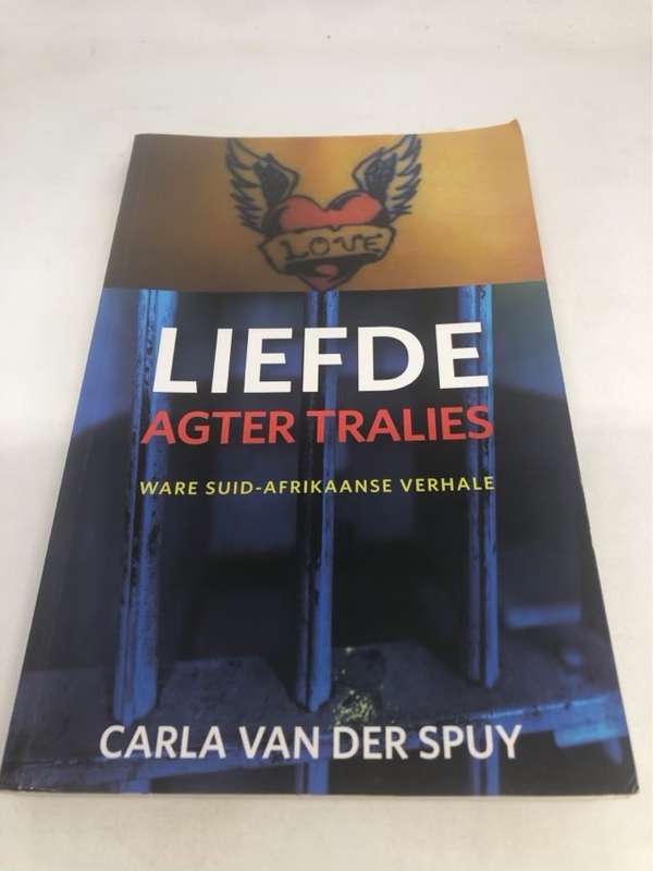 Liefde agter tralies, ware Suid-Afrikaanse verhale - Carla Van der Spuy