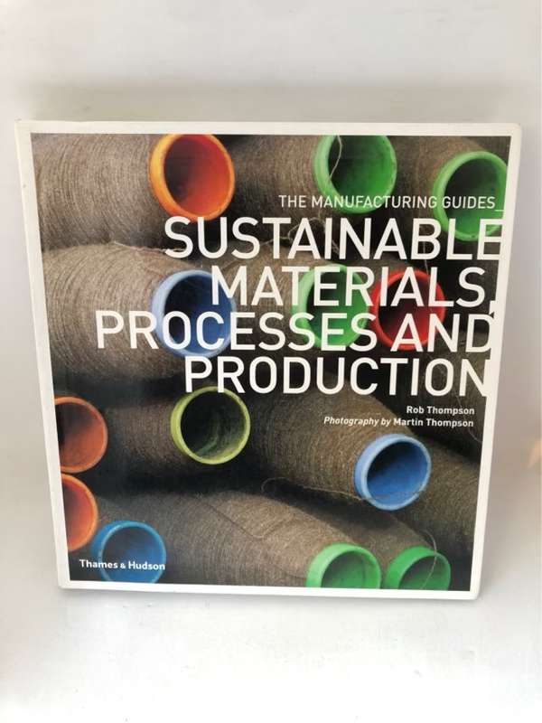 Sustainable Materials, Processes and Production - Rob Thompson