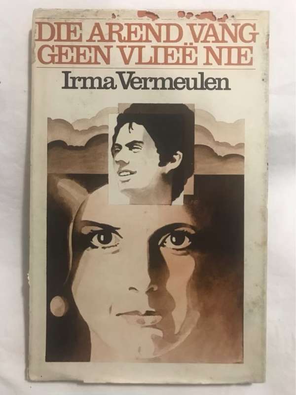 Die Arend Vang Geen Vliee nie - Irma Vermeulen