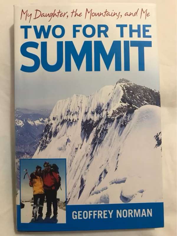 Two for the Summit, My Daughter, the Mountains, and Me - Geoffrey Norman