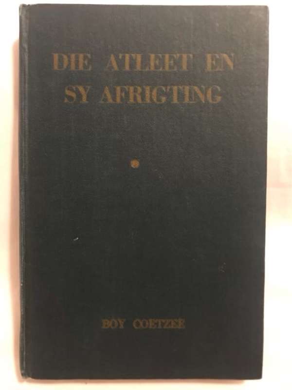 Die Atleet en sy Afrigting - Boy Coetzee