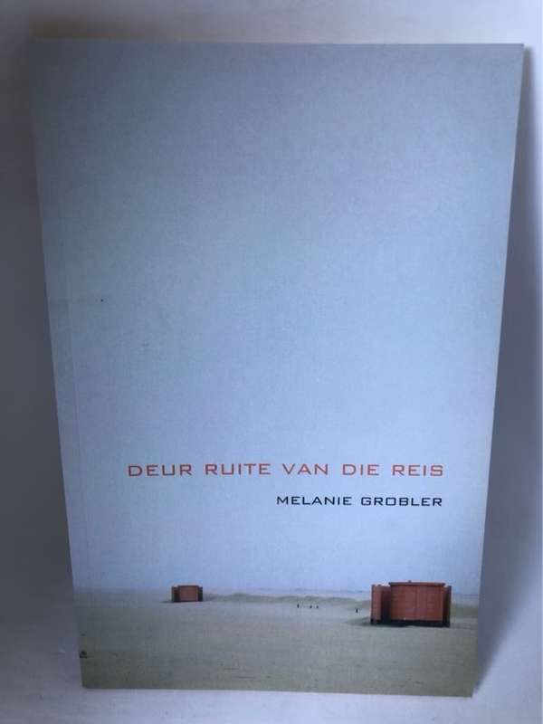 Deur ruite van die reis - Melanie Grobler