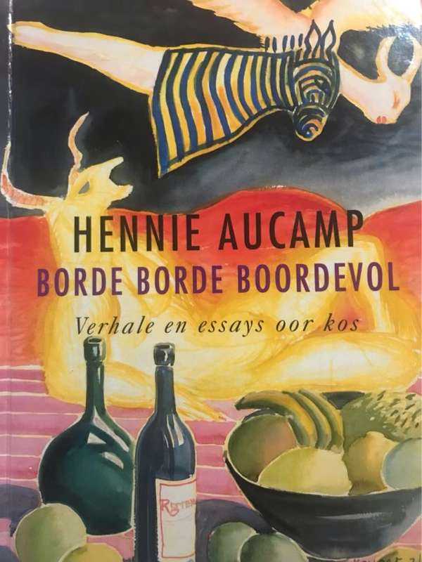 Borde borde boordevol, verhale en essays oor kos - Hennie Aucamp