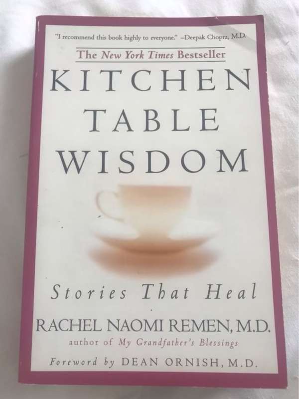 Kitchen Table Wisdom, Stories that Heal - Rachel Naomi Remen