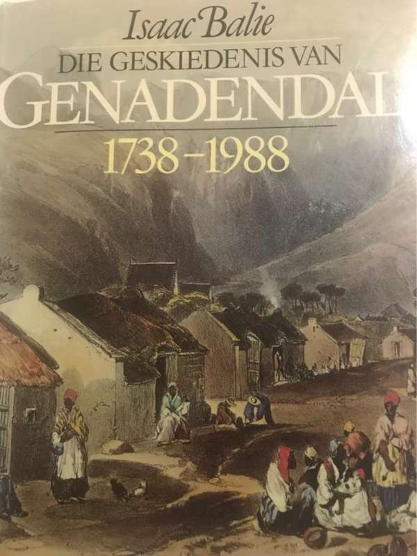 Die Geskiedenis van Genadendal 1738-1988 - Isaac Balie