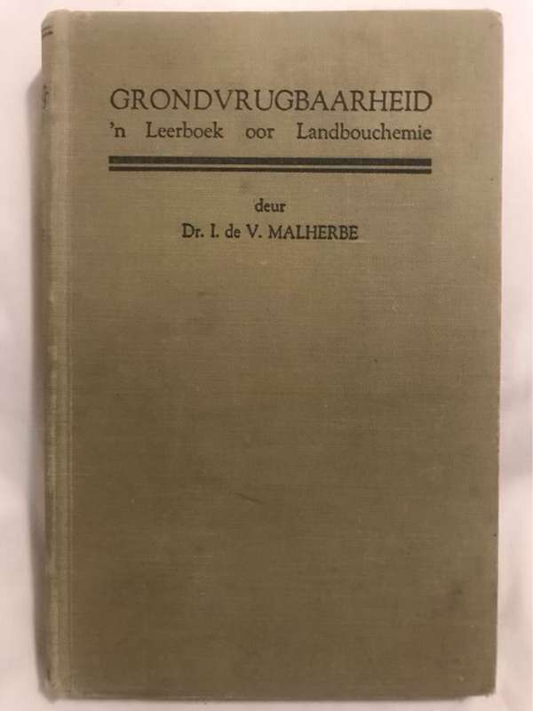 Grondvrugbaarheid, n Leerboek oor Landbouchemie - I.De V.Malherbe