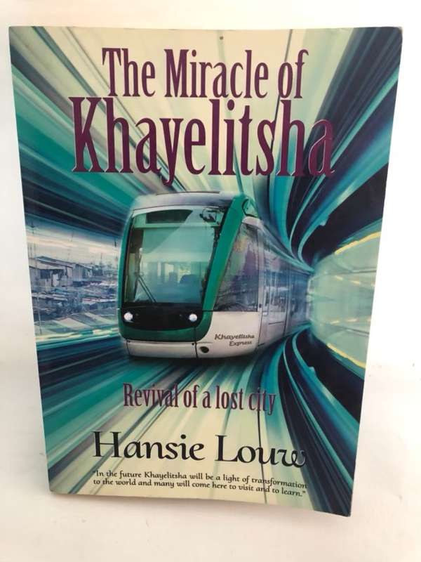 The Miracle of Khayelitsha, Revival of a Lost City - Hansie Louw