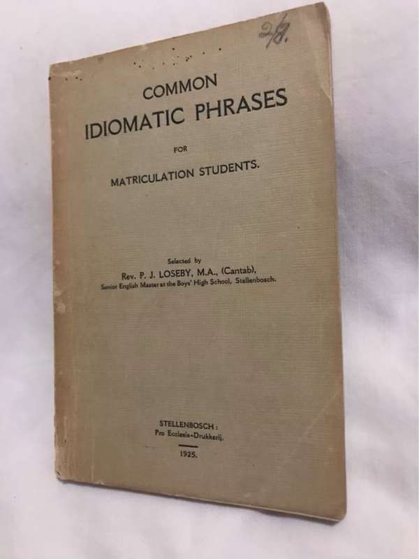 Common Idiomatic Phrases for Matriculation Students - P.J.Loseby