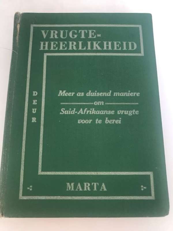 Vrugte-Heerlikheid, Meer as duisend maniere om Suid-Afrikaanse vrugte voor te berei - Marta