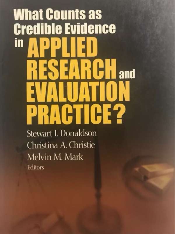 What Counts as Credible Evidence in Applied Research and Evaluation Practice? - Stewart I. Donaldson