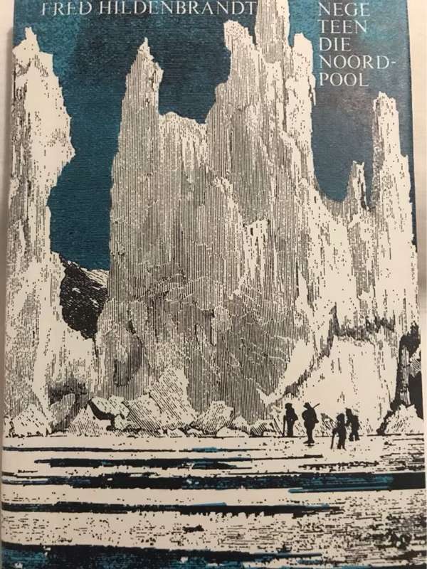 Nege Teen Die Noordpool - Fred Hildenbrandt