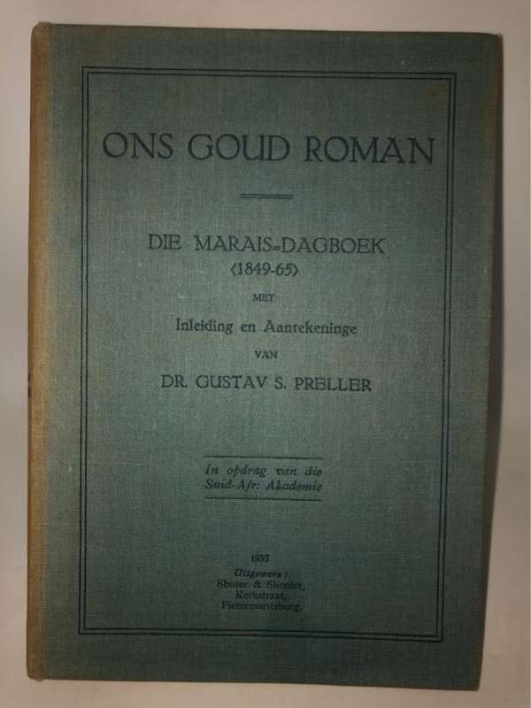 Ons Goud Roman, Die Marais-Dagboek 1849-65 - Gustav S.Preller