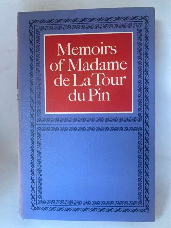 Memoirs Of Madame De La Tour Du Pin - Felice Harcourt Edited And Teanslated