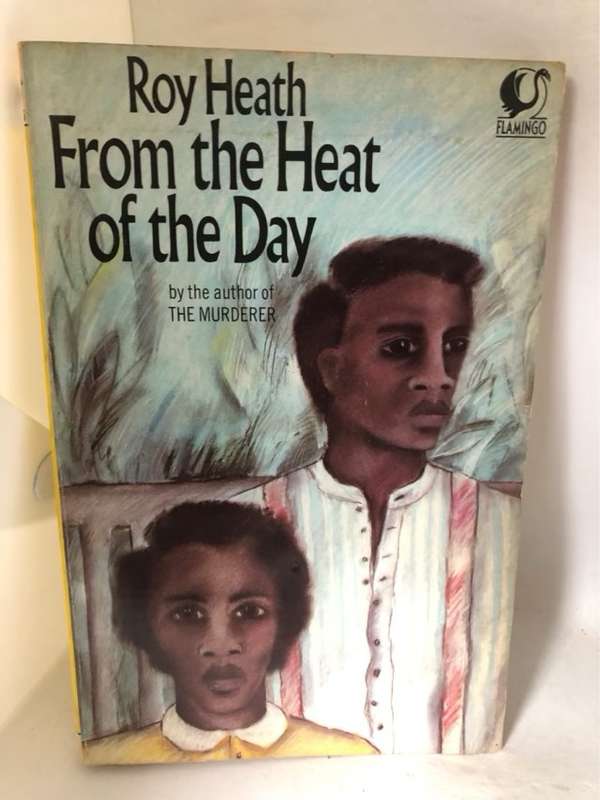 From the Heat of the Day - Roy A. K. Heath