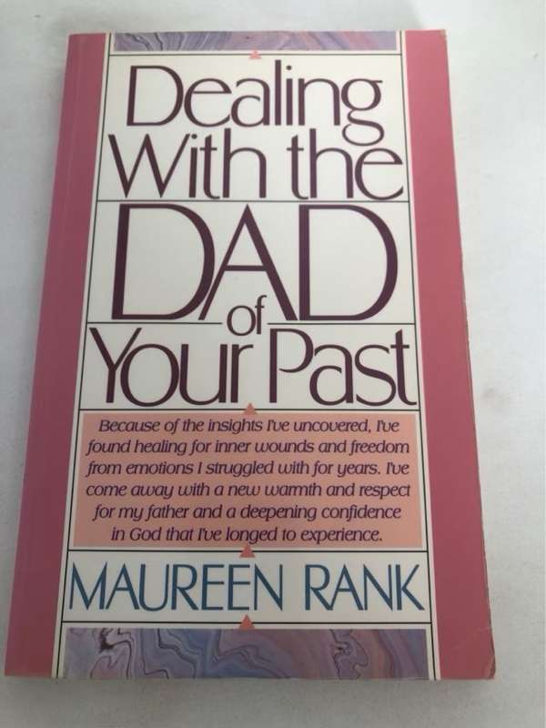 Dealing with the Dad of Your Past - Maureen Rank