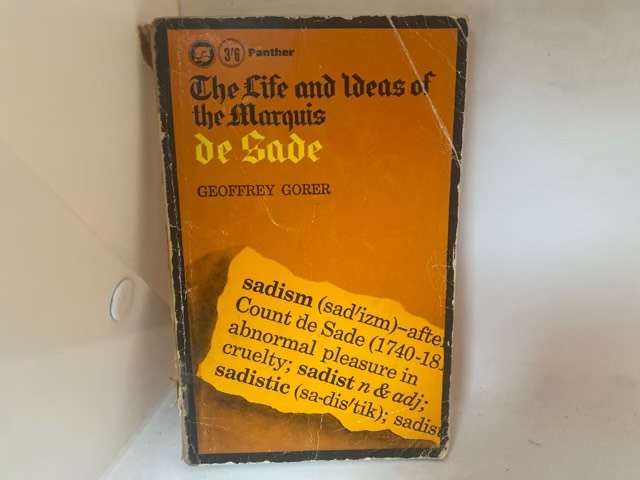 The Life And Ideas Of The Marquis De Sade - Geoffrey Gorer