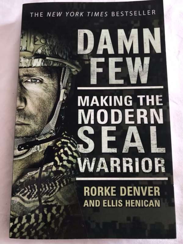 Damn Few, Making the Modern SEAL Warrior - Rorke Denver