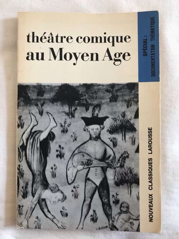 Theatre Comique au Moyen Age - Jean Frappier