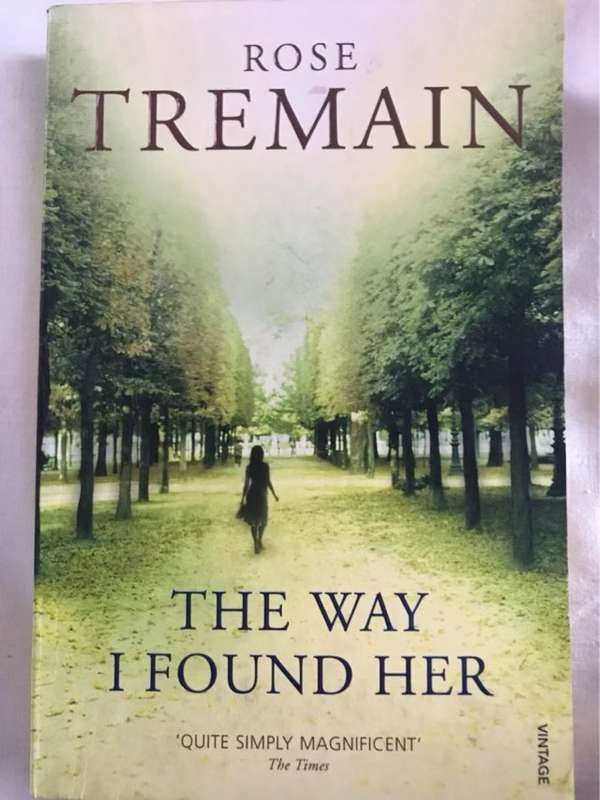 The Way I Found Her - Rose Tremain
