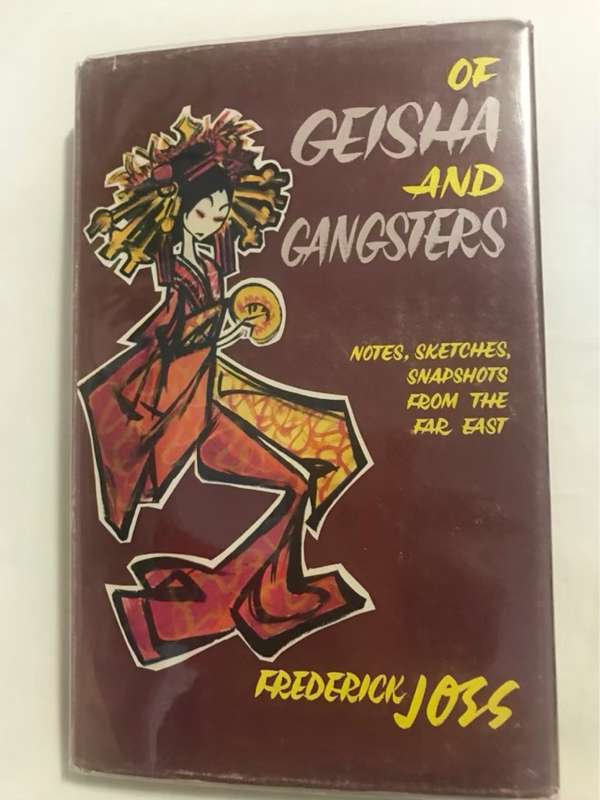 Of Geisha and Gangsters - Frederick Joss