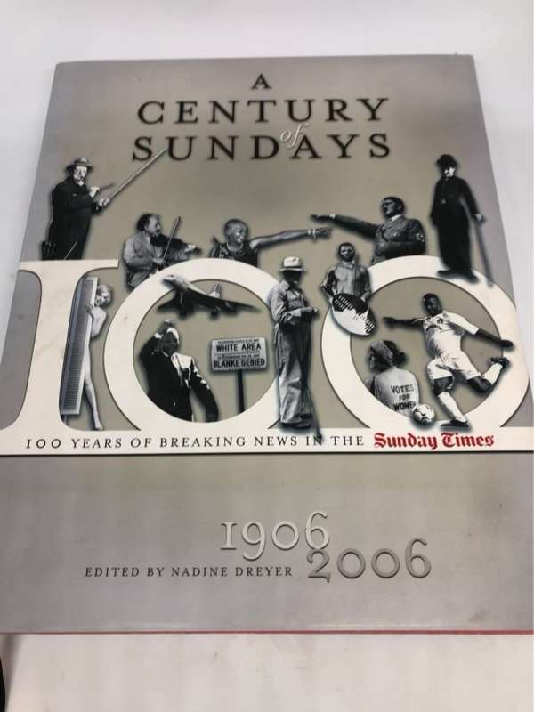 A Century of Sundays, 100 Years of Breaking News in the Sunday Times, 1906-2006 - Nadine Dreyer
