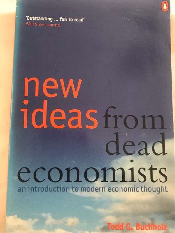 New ideas from dead economists, an introduction to modern economic thought - Todd G. Buchholz
