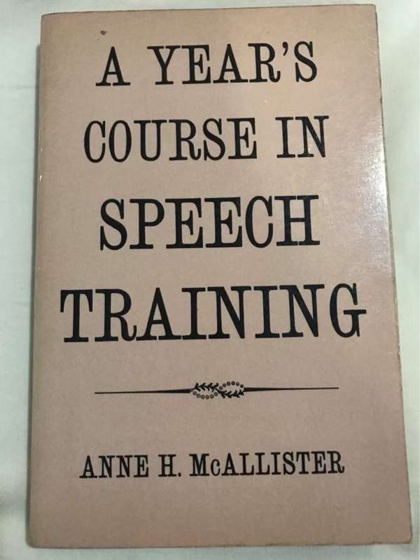 A Years Course in Speech Training - Anne H.McAllister