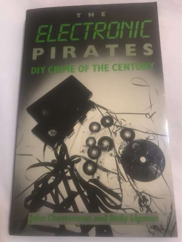 The Electronic Pirates, DIY Crime of the Century - John Chesterman,Andy Lipman