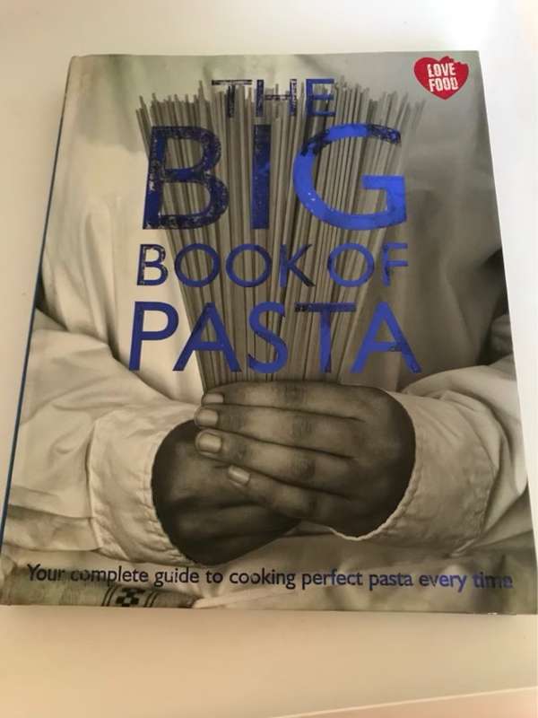 The Big Book of Pasta, Your Complete Guide to Cooking Perfect Pasta Every Time - Parragon Books