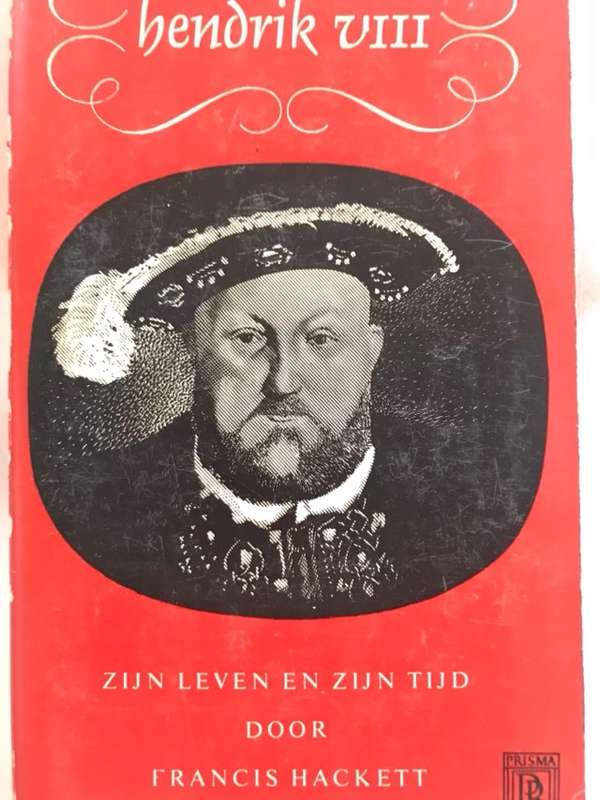 Hendrik VIII - Francis Hackett