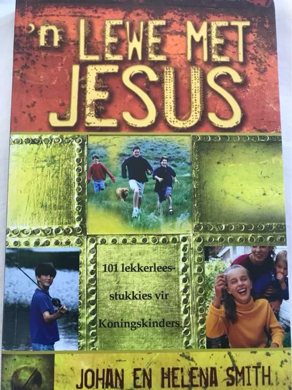 n Lewe met Jesus, 101 lekkerleesstukkies vir Koningskinders - Johan Smith