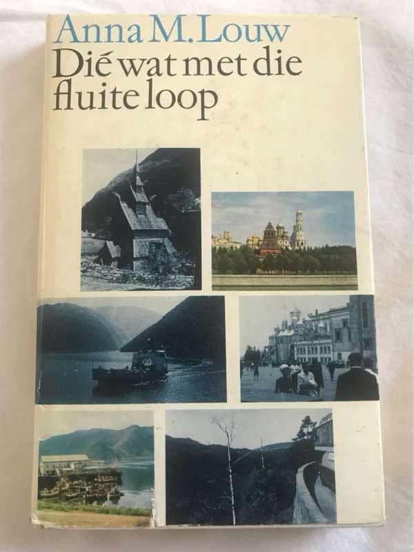 Die wat met die Fluite Loop - Anna M.Louw