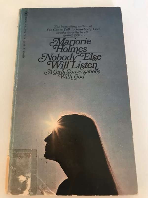 Nobody Else Will Listen, A girls conversations with God - Marjorie Holmes