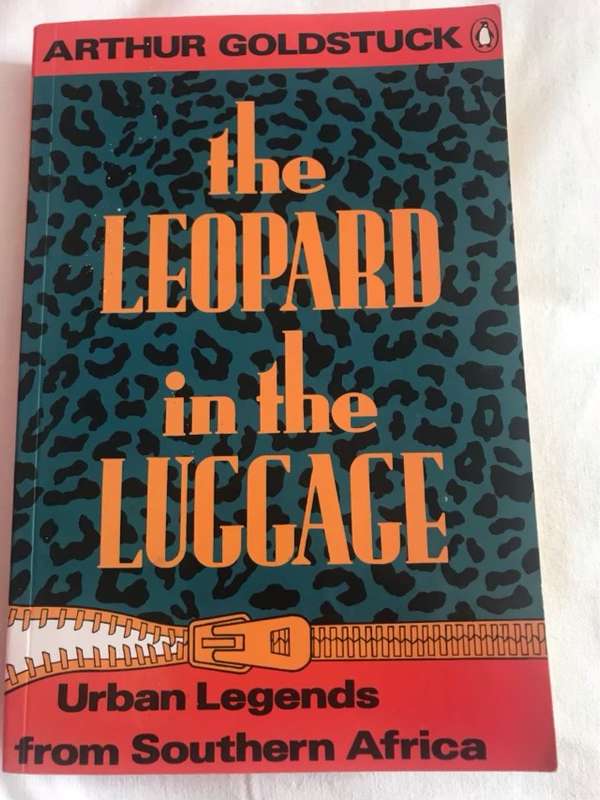 The Leopard in the Luggage, Urban Legends from Southern Africa - Arthur Goldstuck