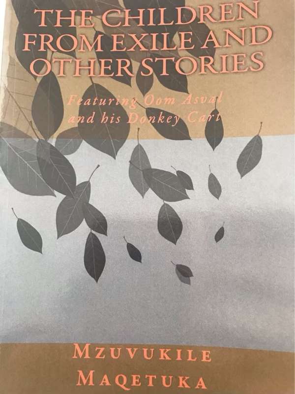 Children from exile and other stories - Mzuvukile Maqetuka