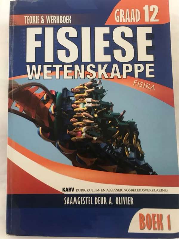 Fisiese wetenskappe Graad 12 Boek 1, Fisika. Teorie & werkboek. Graad 12, Boek 1 - A.Olivier