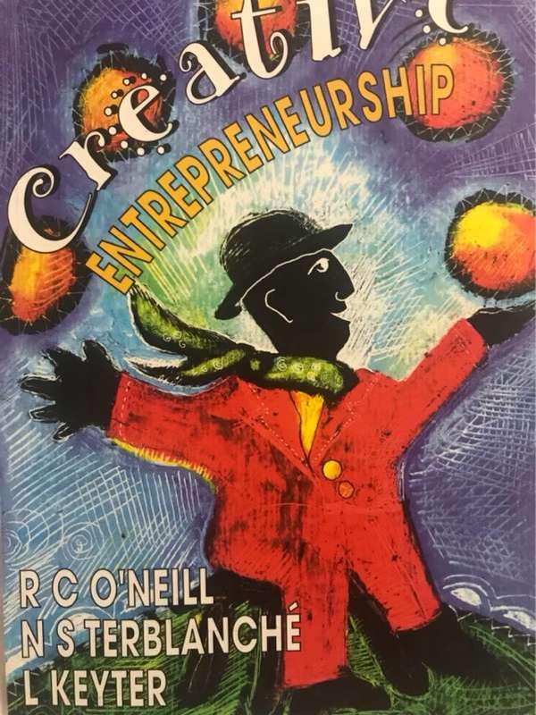 Creative Entrepreneurship - R. C. Oneill, N. S. Terblanche, L. Keyter