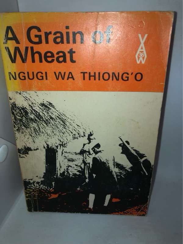 A Grain of Wheat - Ngugi Wa Thiong'o