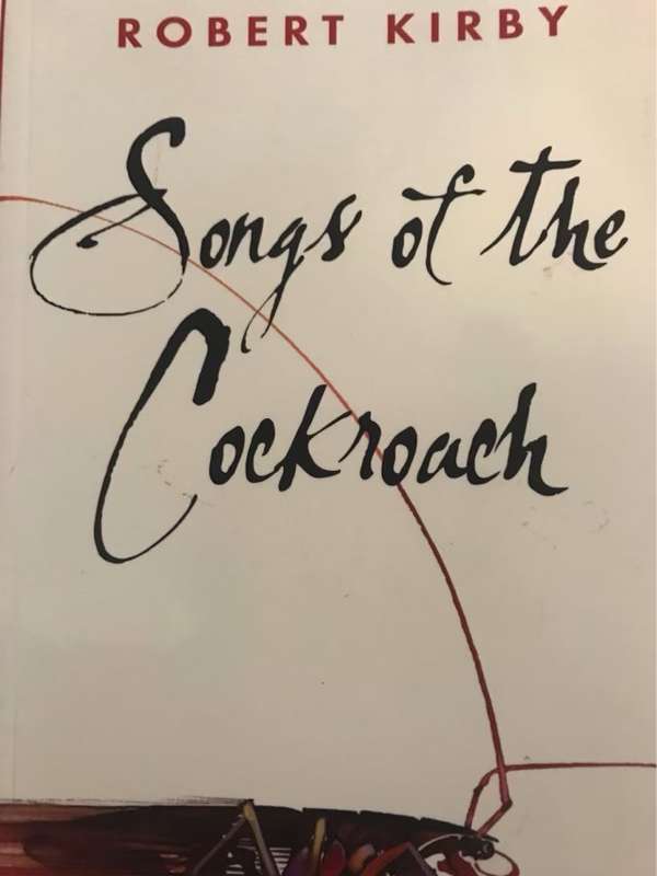 Songs of the Cockroach - Robert Kirby
