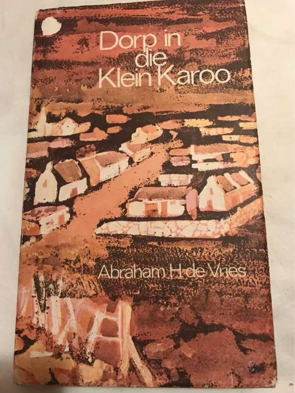 Dorp in die Klein Karoo - Abraham H.De Vries