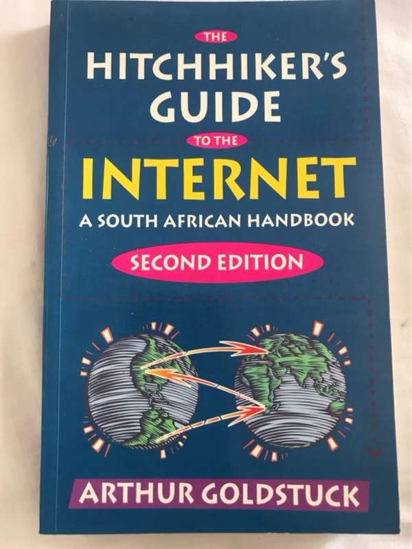 The hitchhiker's guide to the Internet, A South African handbook - Arthur Goldstuck