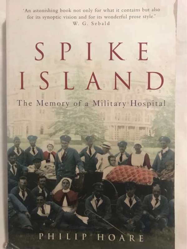 Spike Island, The Memory of a Military Hospital - Philip Hoare